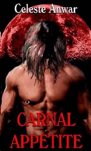 [Carnal Desires 01] • Carnal Appetite